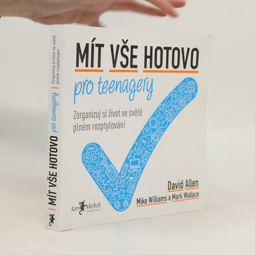 Mark Wallace Mít vše hotovo pro teenagery
