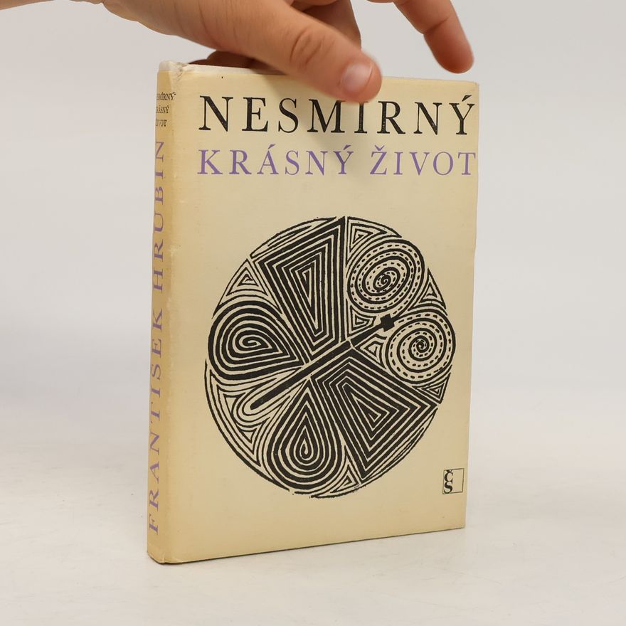 František Hrubín Nesmírný krásný život