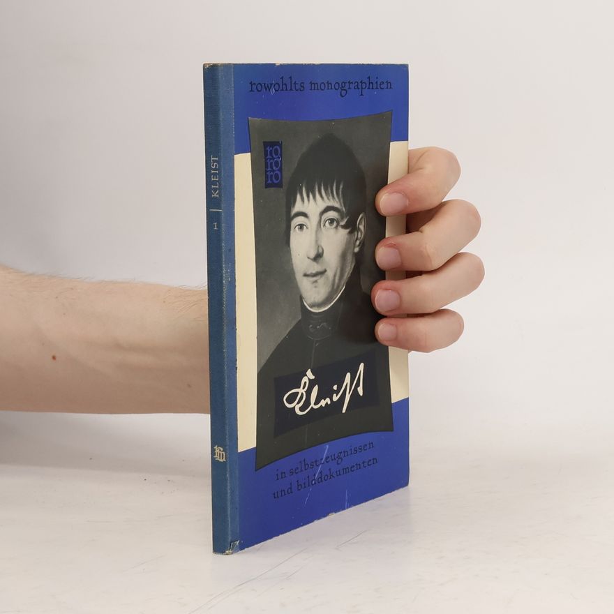 Curt Hohoff Heinrich von Kleist in Selbstzeugnissen und Bilddokumenten