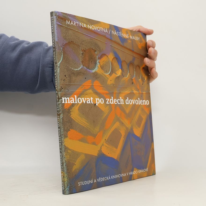 Vladimír Mlynárčik Malovat po zdech dovoleno : nástěnné malby