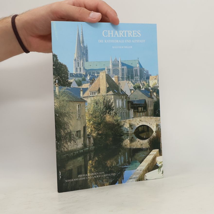 Malcolm Miller Chartres. The Cathedral And The Old Town