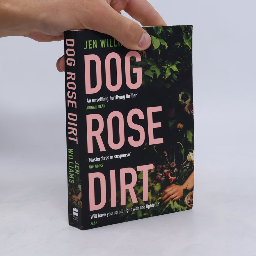 Jen Williams Dog Rose Dirt