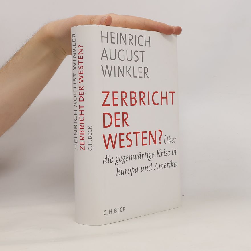 Heinrich August Winkler Zerbricht der Westen?