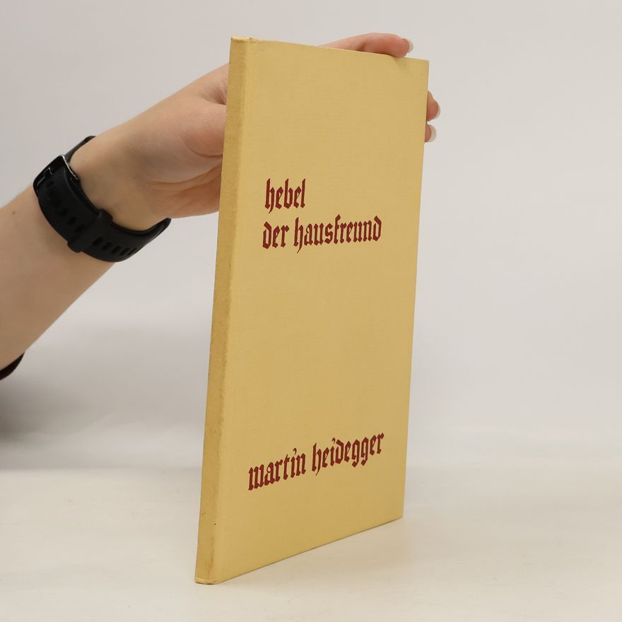 Martin Heidegger Hebel der Hausfreund