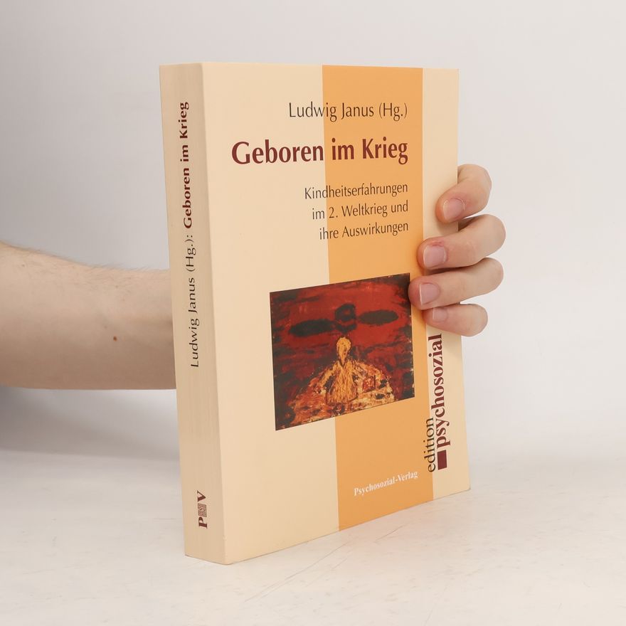 Ludwig Janus Geboren im Krieg