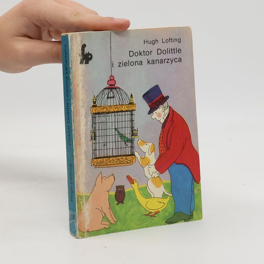 Hugh Lofting Doktor Dolittle i zielona kanarzyca