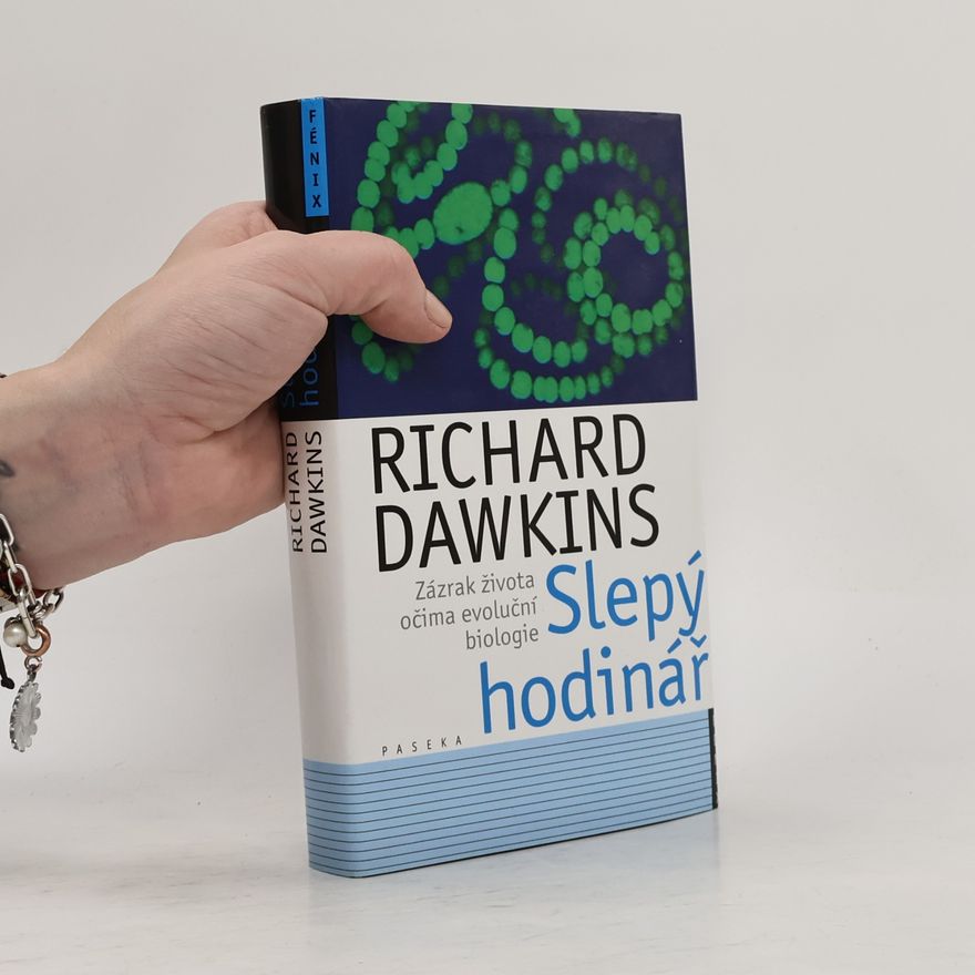 Richard Dawkins Slepý hodinář. Zázrak života očima evoluční biologie