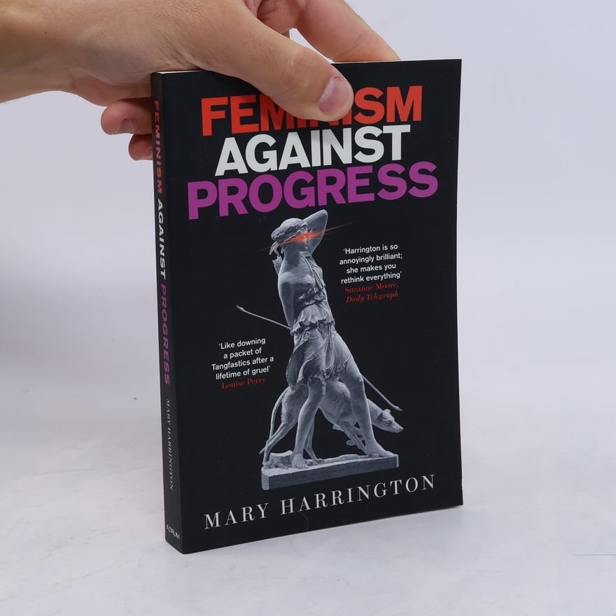 Kieran Harrington Feminism Against Progress