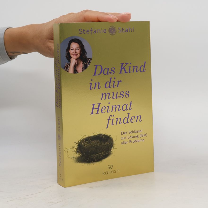 Stefanie Stahl Das Kind in dir muss Heimat finden