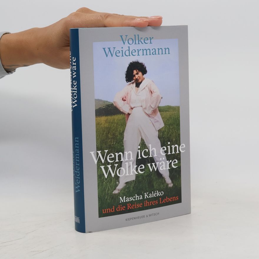 Volker Weidermann Wenn ich eine Wolke wäre