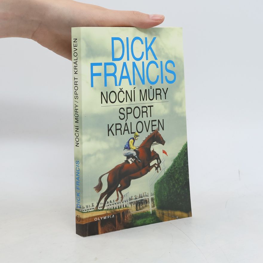 Dick Francis Noční můry. Sport královen