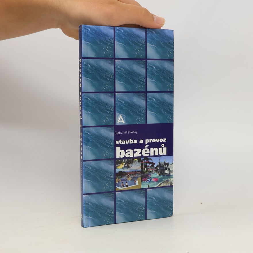 Bohumil Šťastný Stavba a provoz bazénů