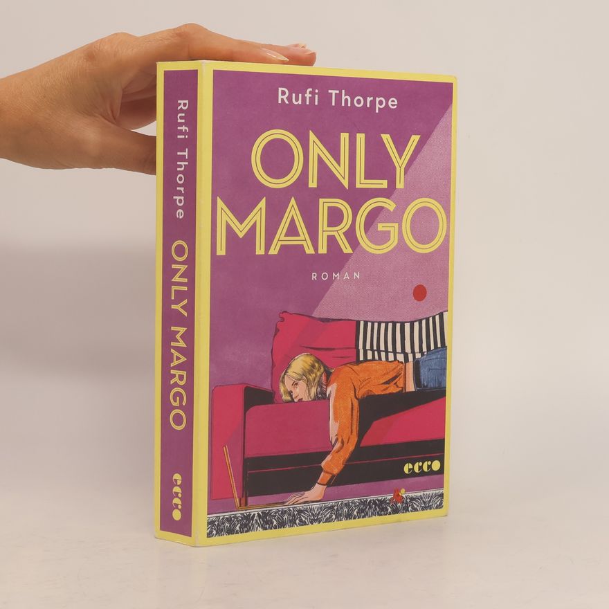 Rufi Thorpe Only Margo