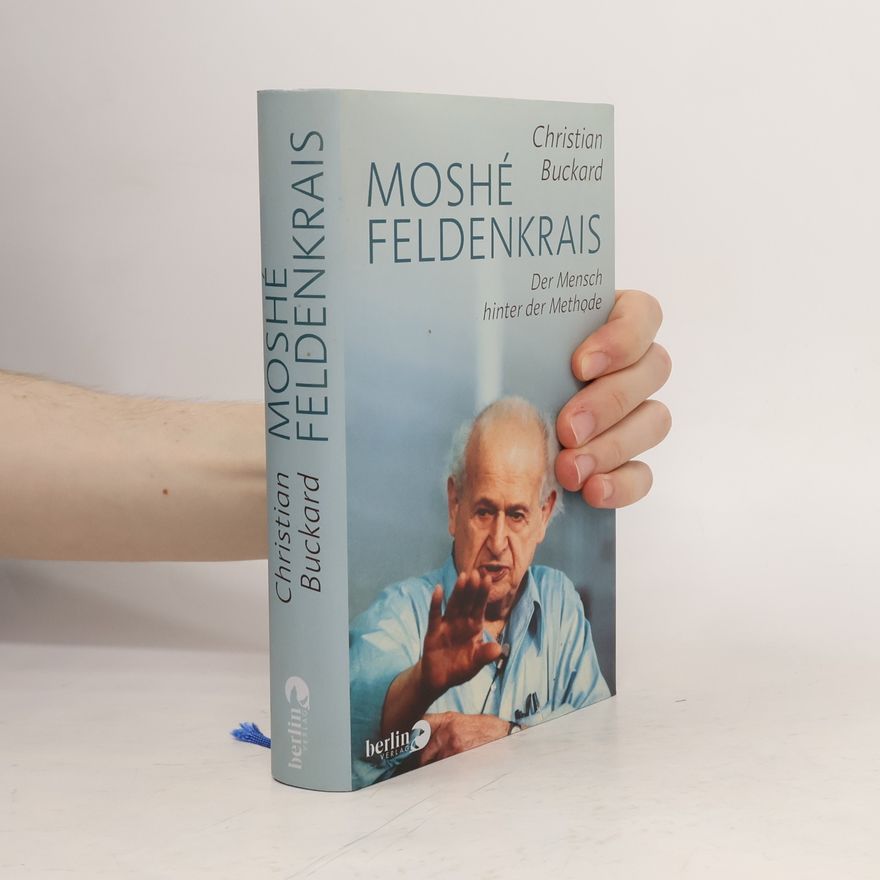 Christian Buckard Moshé Feldenkrais