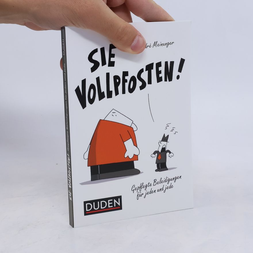 Andre Meinunger Sie Vollpfosten!