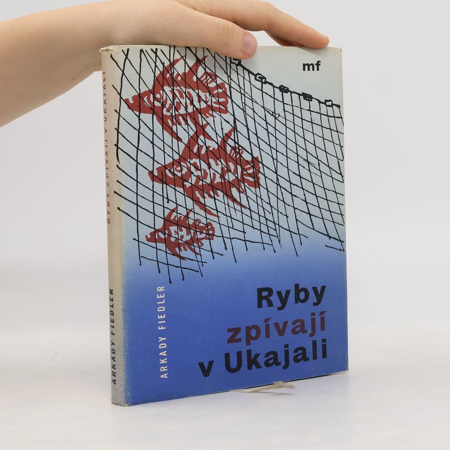 Arkady Fiedler Ryby zpívají v Ukajali