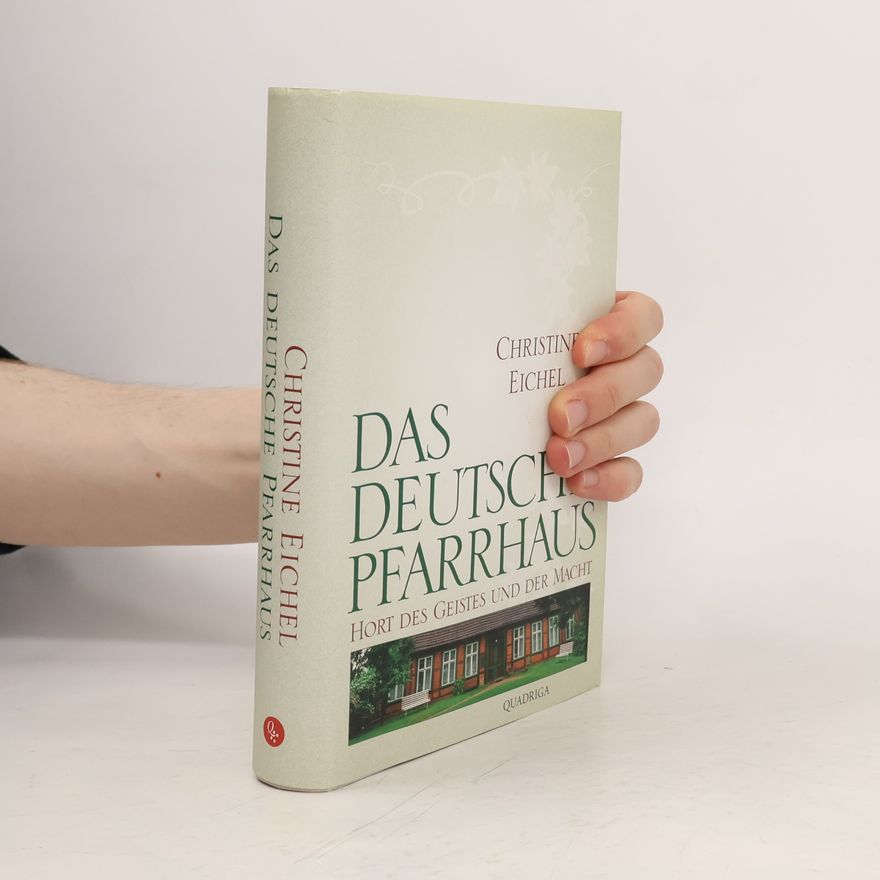 Christine Eichel Das deutsche Pfarrhaus