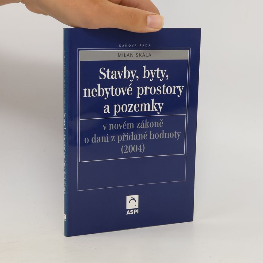 Milan Skála Stavby, byty, nebytové prostory a pozemky v novém zákoně o dani z přidané hodnoty
