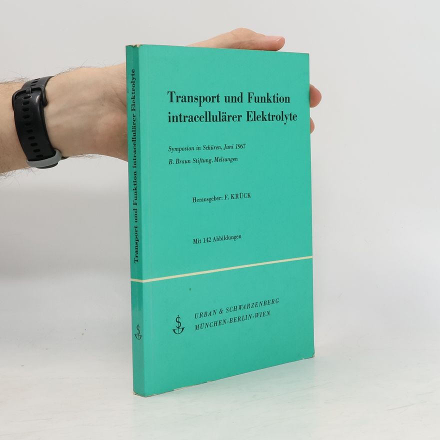 Friedrich Krück Transport und Funktion intracellulärer Elektrolyte