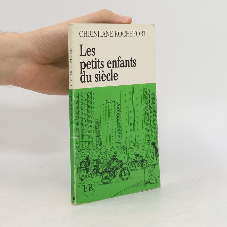 Christiane Rochefort Les petits enfants du siècle