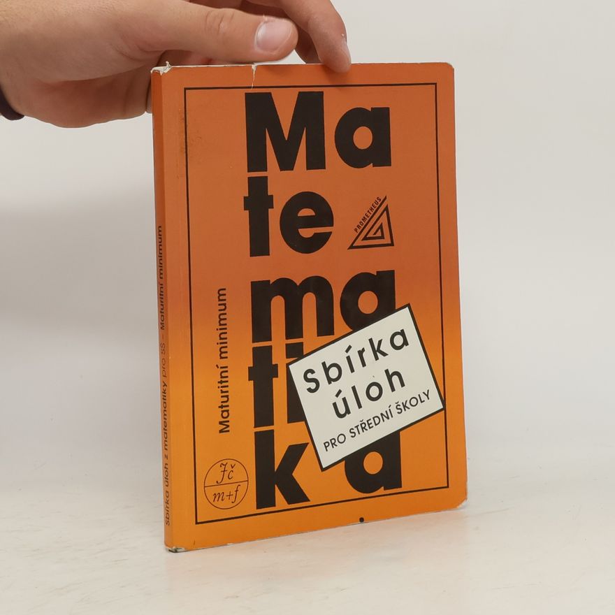 Josef Kubát Sbírka úloh z matematiky pro střední školy. Maturitní minimum
