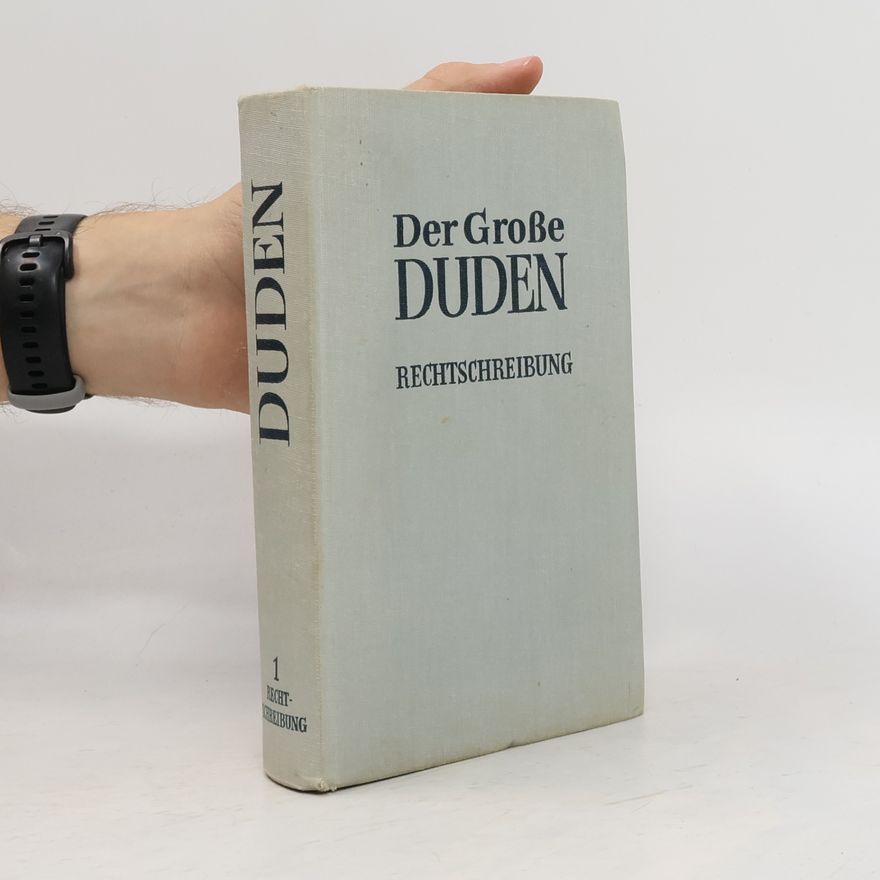 Paul Grebe Der Große Duden 1. Rechtschreibung