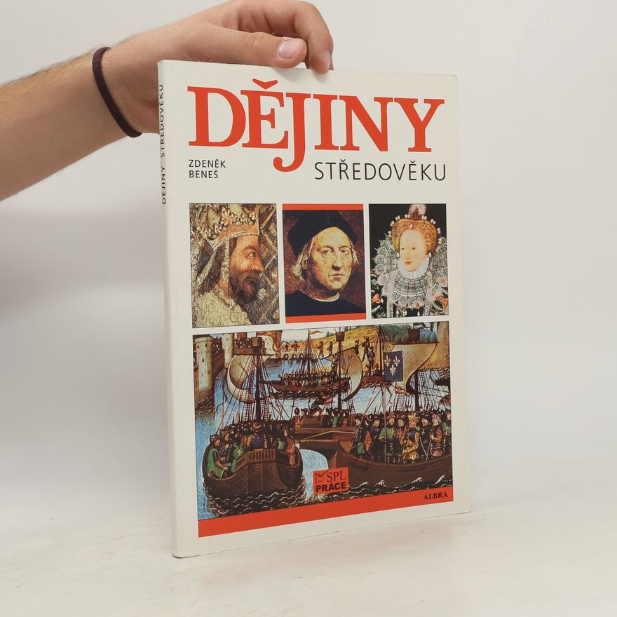 Zdeněk Beneš Dějiny středověku a prvního století raného novověku