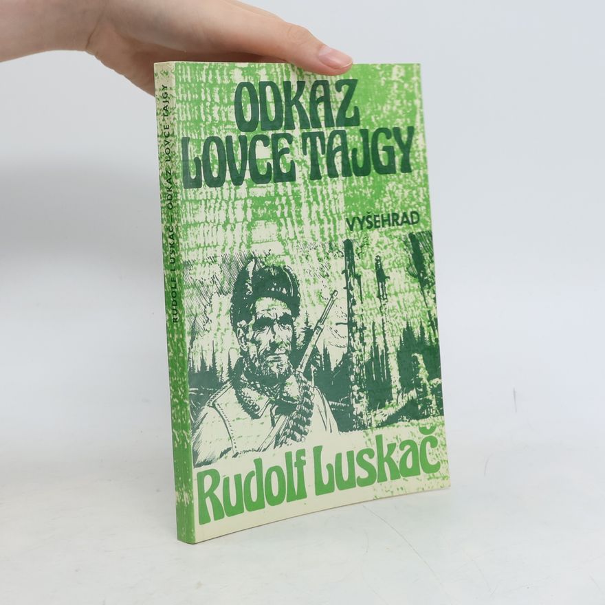 Rudolf Luskač Odkaz lovce tajgy