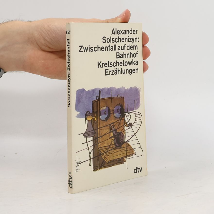 Aleksandr Solzhenitsyn Zwischenfall auf dem Kretschetowka Erzählung