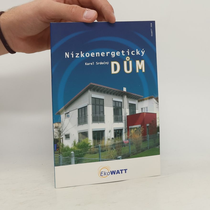 Ing. Karel Srdečný Nízkoenergetický DŮM