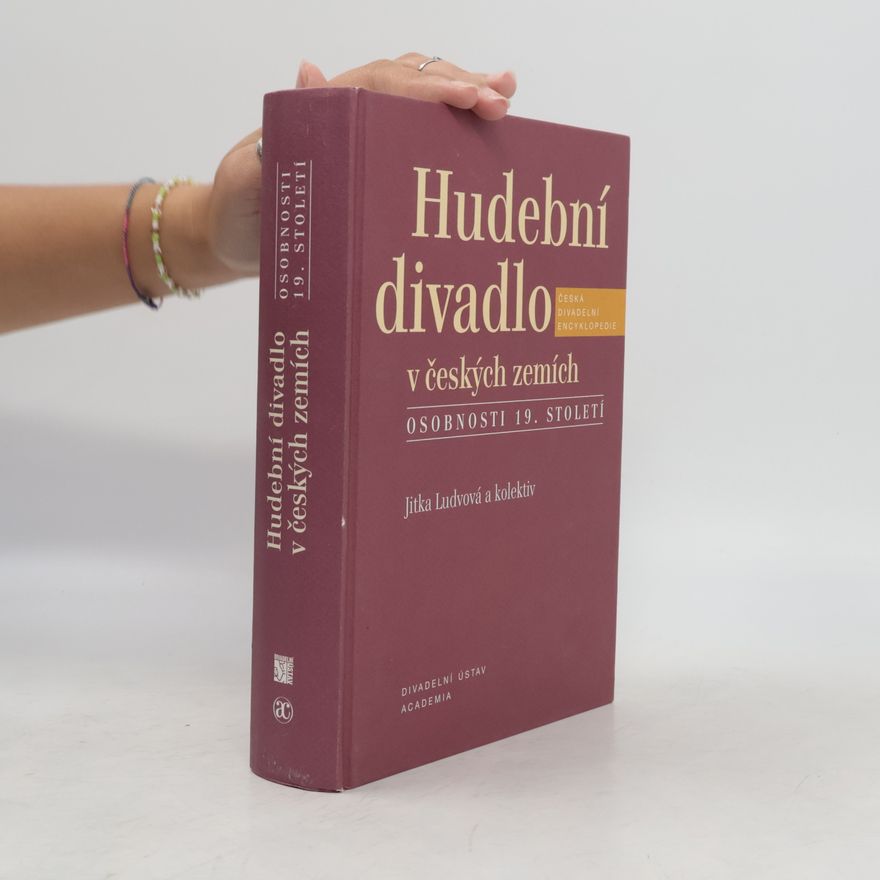 Jitka Ludvova Hudební divadlo v českých zemích : osobnosti 19. století