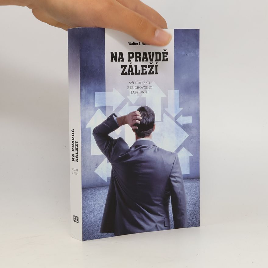 Walter J. Veith Na pravdě záleží