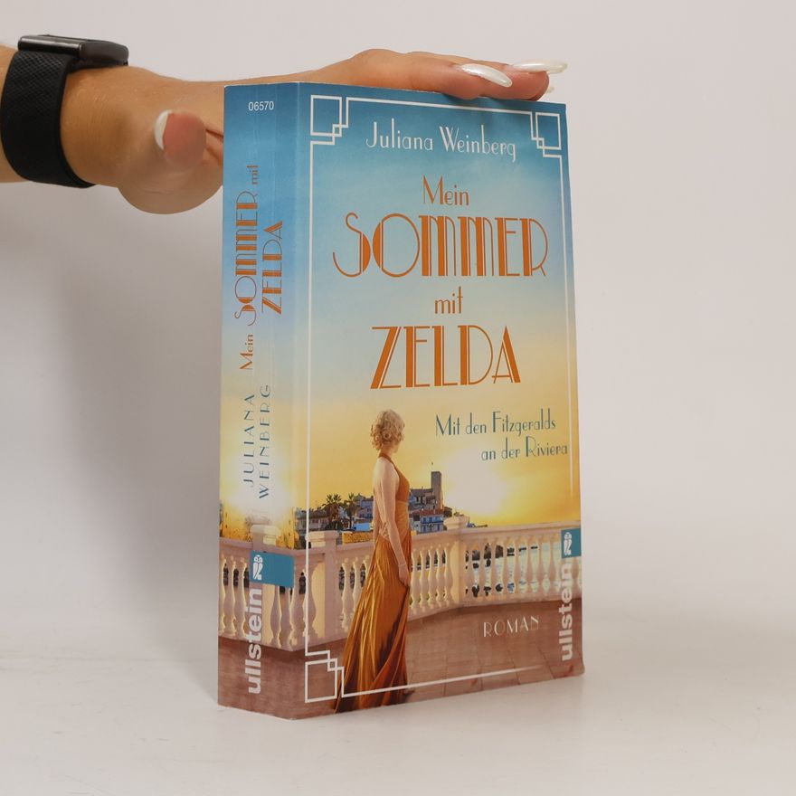 Juliana Weinberg Mein Sommer mit Zelda - Mit den Fitzgeralds an der Riviera
