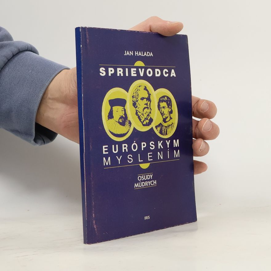 Jan Halada Sprievodca európskym myslením. Osudy múdrych