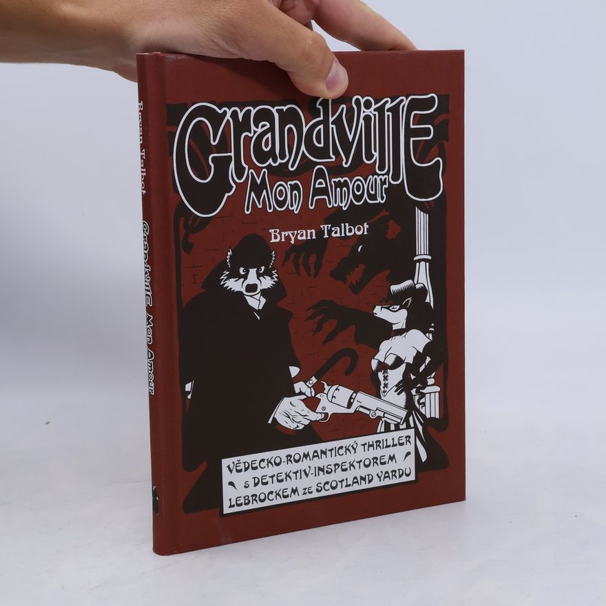 Bryan Talbot Grandville 2: Mon Amour