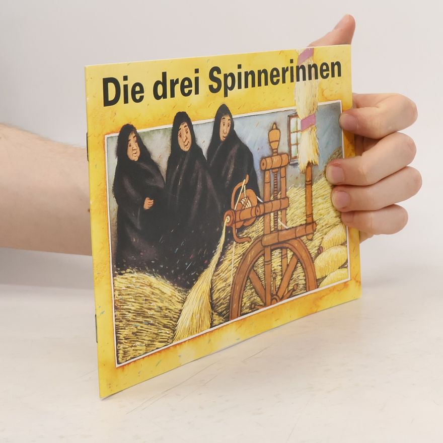 Gebrüder Grimm Die drei Spinnerinnen