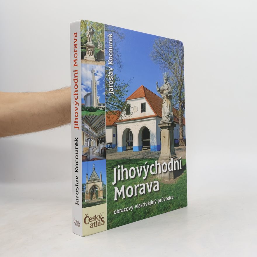 Jaroslav Kocourek Český atlas. Jihovýchodní Morava