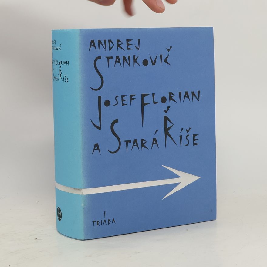 Andrej Stankovič Josef Florian a Stará Říše
