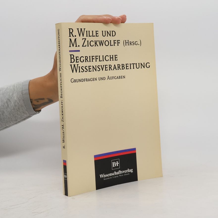 Rudolf Wille Begriffliche Wissensverarbeitung
