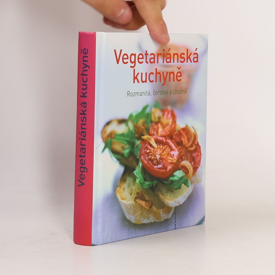 Autorenkollektiv Vegetariánská kuchyně. Rozmanitá, čerstvá a chutná