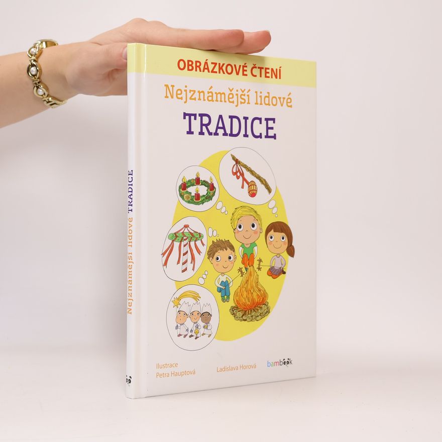 Ladislava Horová Nejznámější lidové tradice - Obrázkové čtení