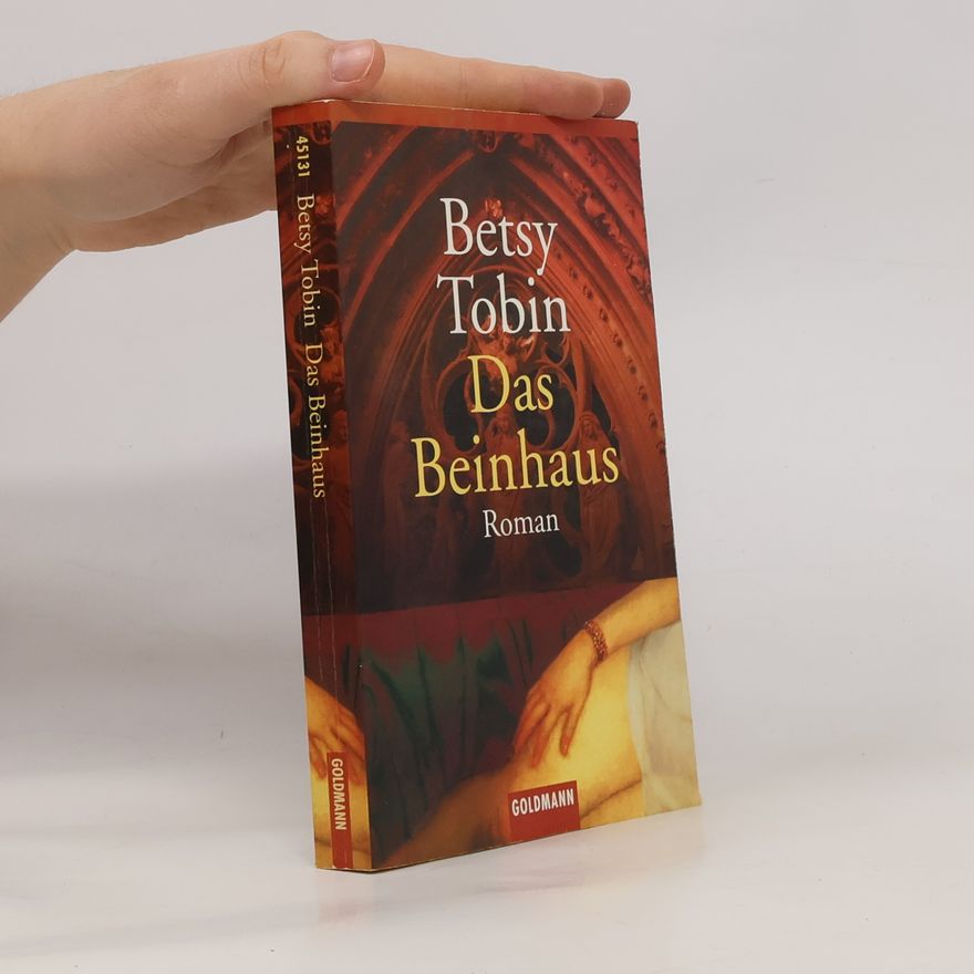 Betsy Tobin Das Beinhaus