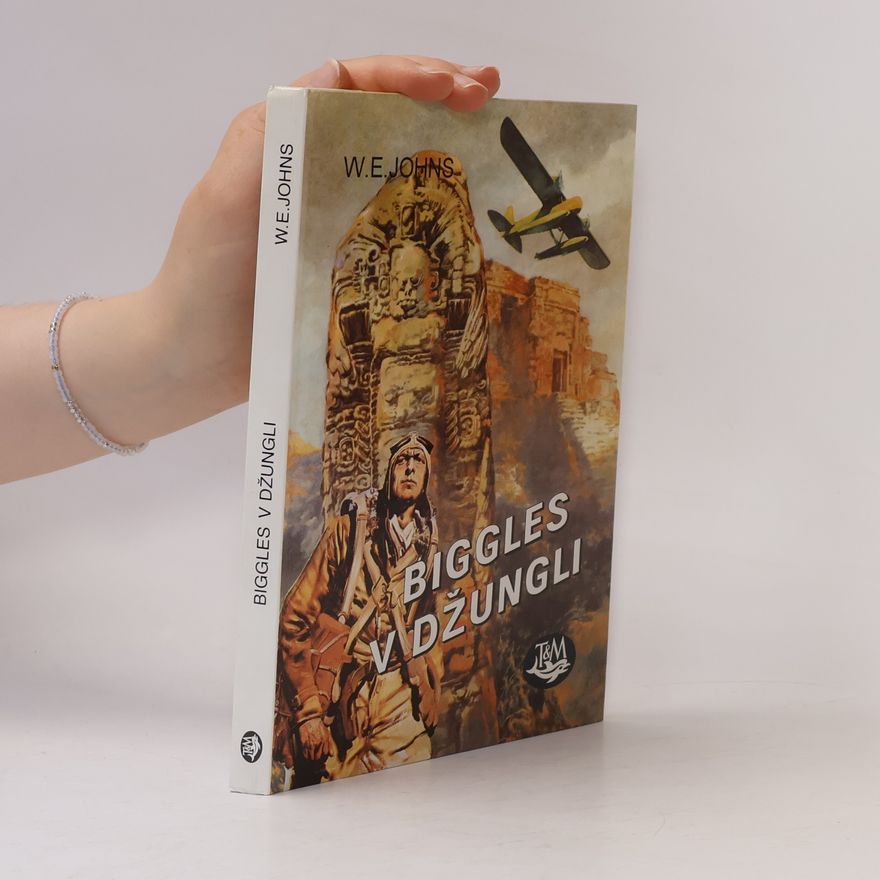 William Earl Johns Biggles v džungli