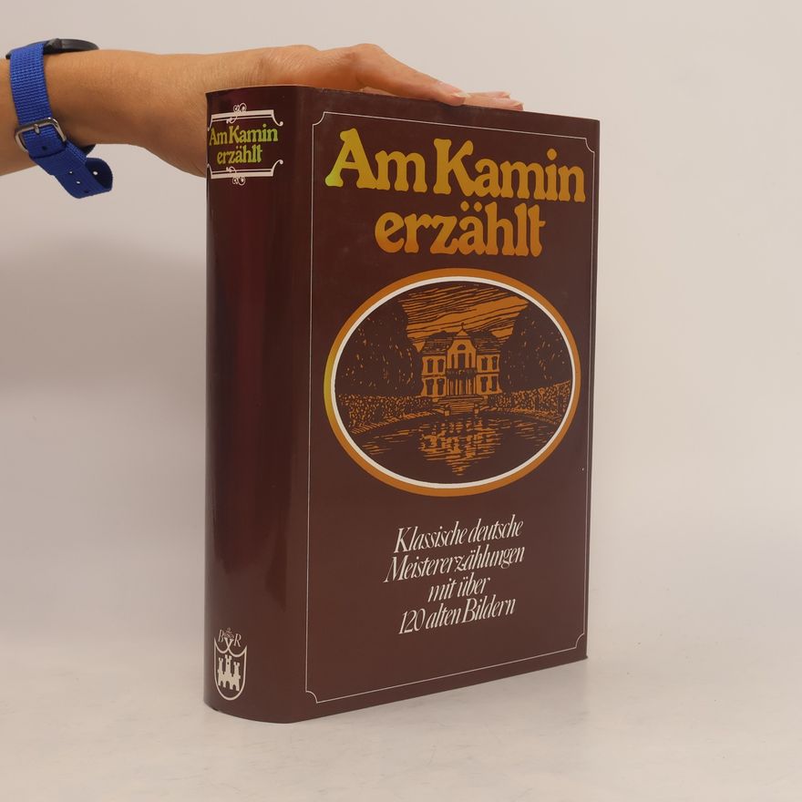 Ludwig Achim von Arnim Am Kamin erzählt. Klassische deutsche Meistererzählungen