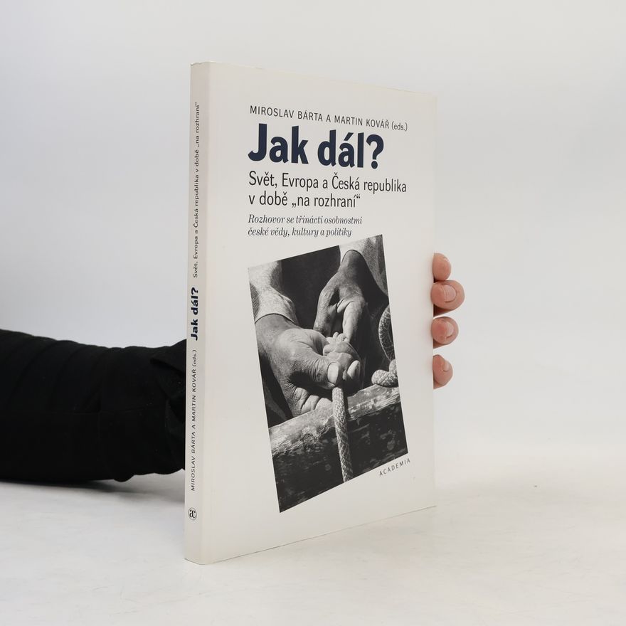 Martin Kovář Jak dál? - Svět, Evropa a Česká republika v době "na rozhraní"