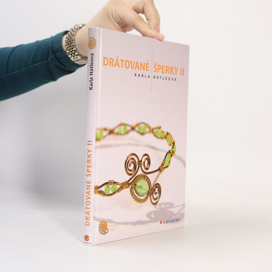 Karla Hátleová Drátované šperky II
