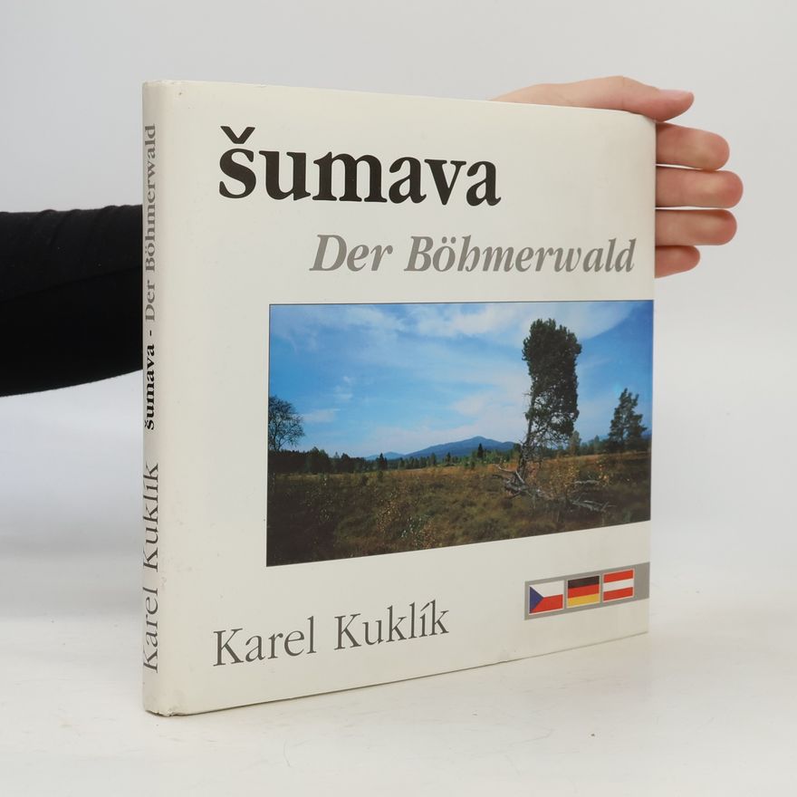 Karel Kuklík Šumava. Der Böhmerwald.