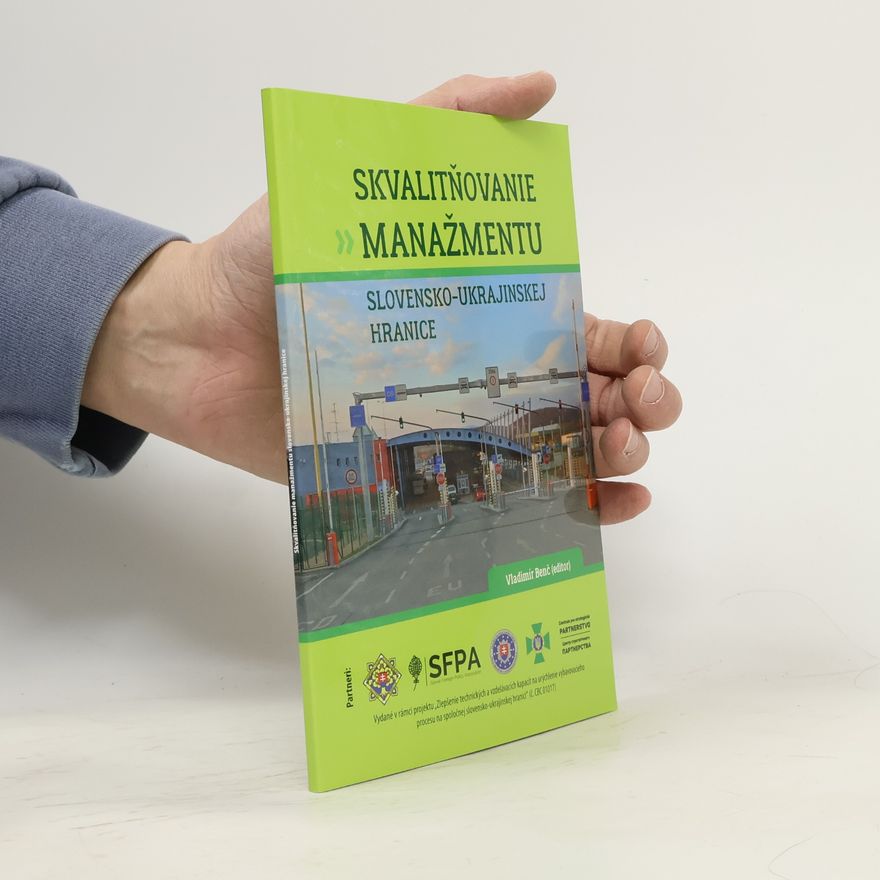 Vladimír Benč Skvalitňovanie manažmentu Slovensko-Ukrajinskej hranice