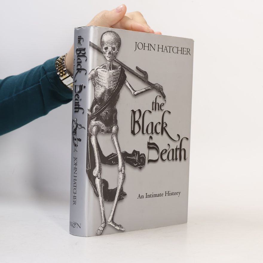 John S. Hatcher The Black Death An Intimate History
