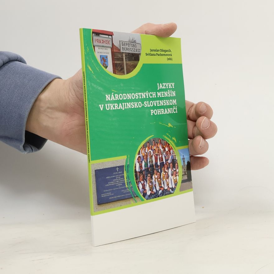 Julija Jusyp-Jakymovyčová Jazyky národnostných menšín v ukrajinsko-slovenskom pohraničí